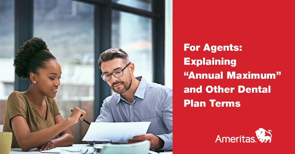 For Agents Explaining “Annual Maximum” and Other Dental Plan Terms