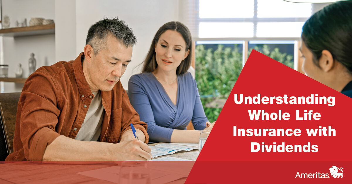 Understanding Whole Life Insurance With Dividends Ameritas